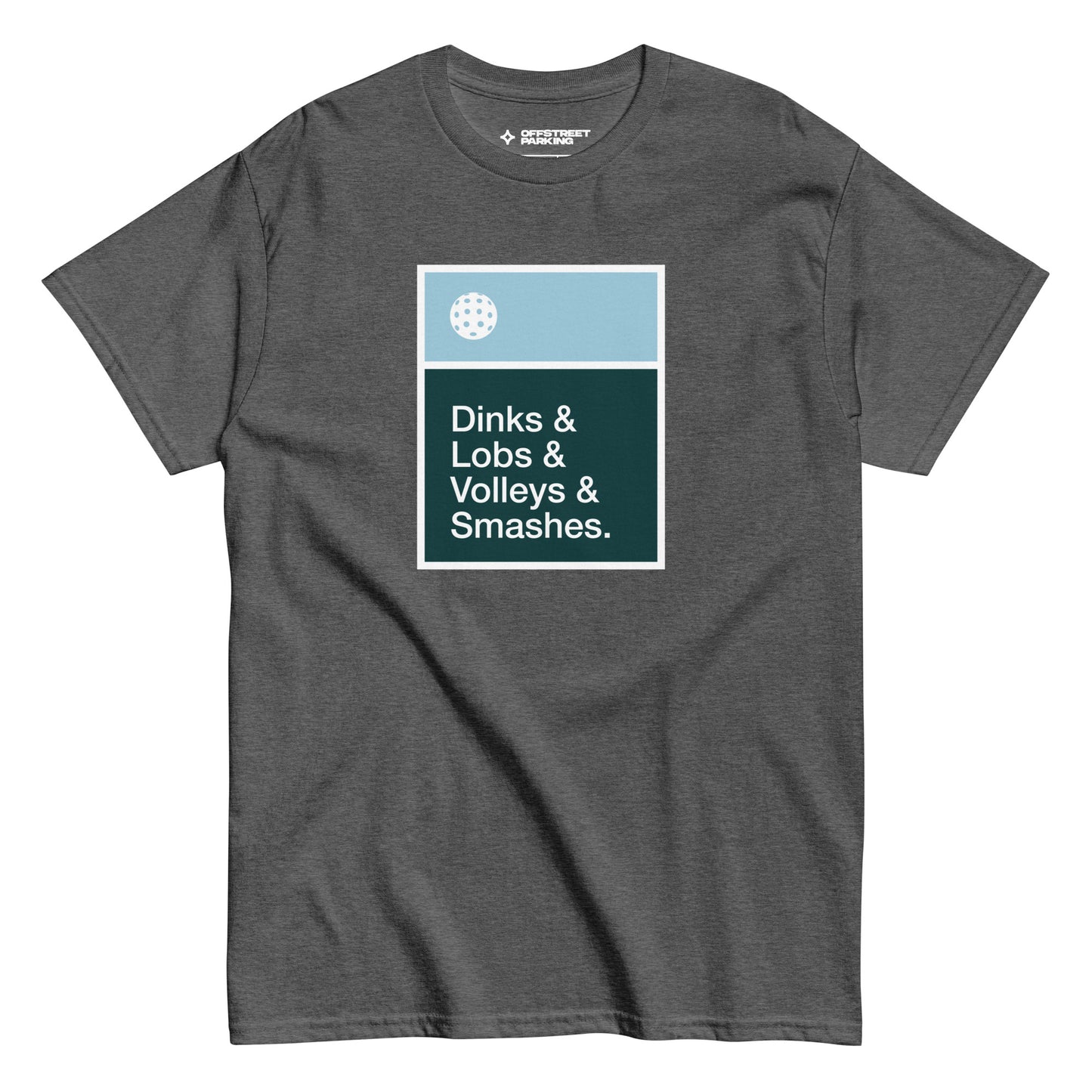Dinks & Lobs & Volleys & Smashes. Unisex classic tee