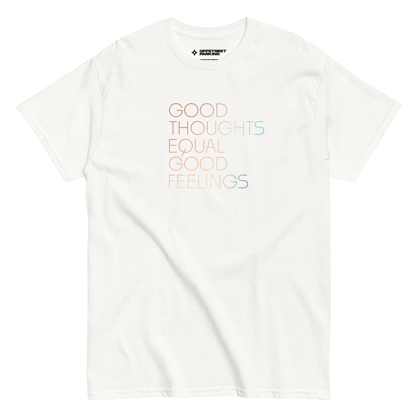 Good Thoughts type on unisex classic tee