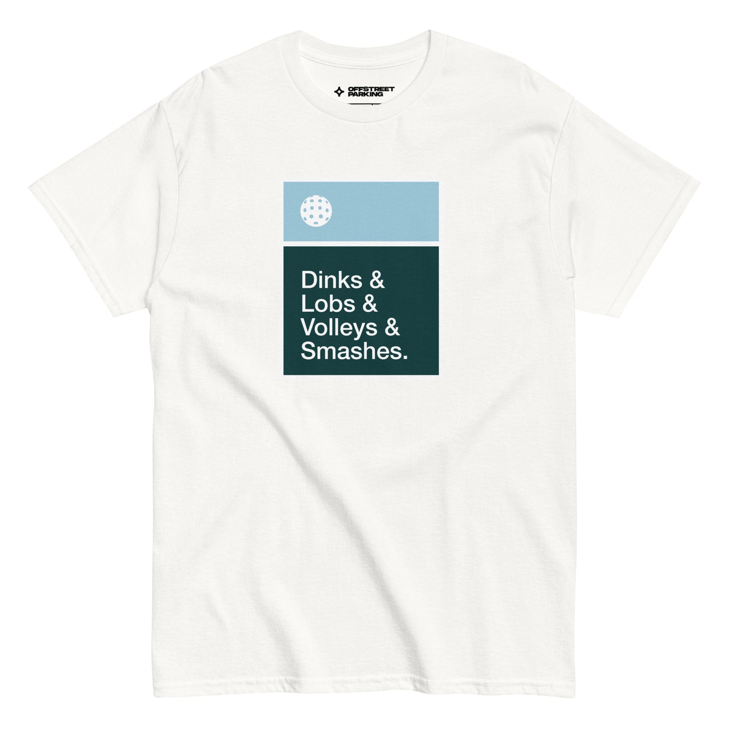 Dinks & Lobs & Volleys & Smashes. Unisex classic tee