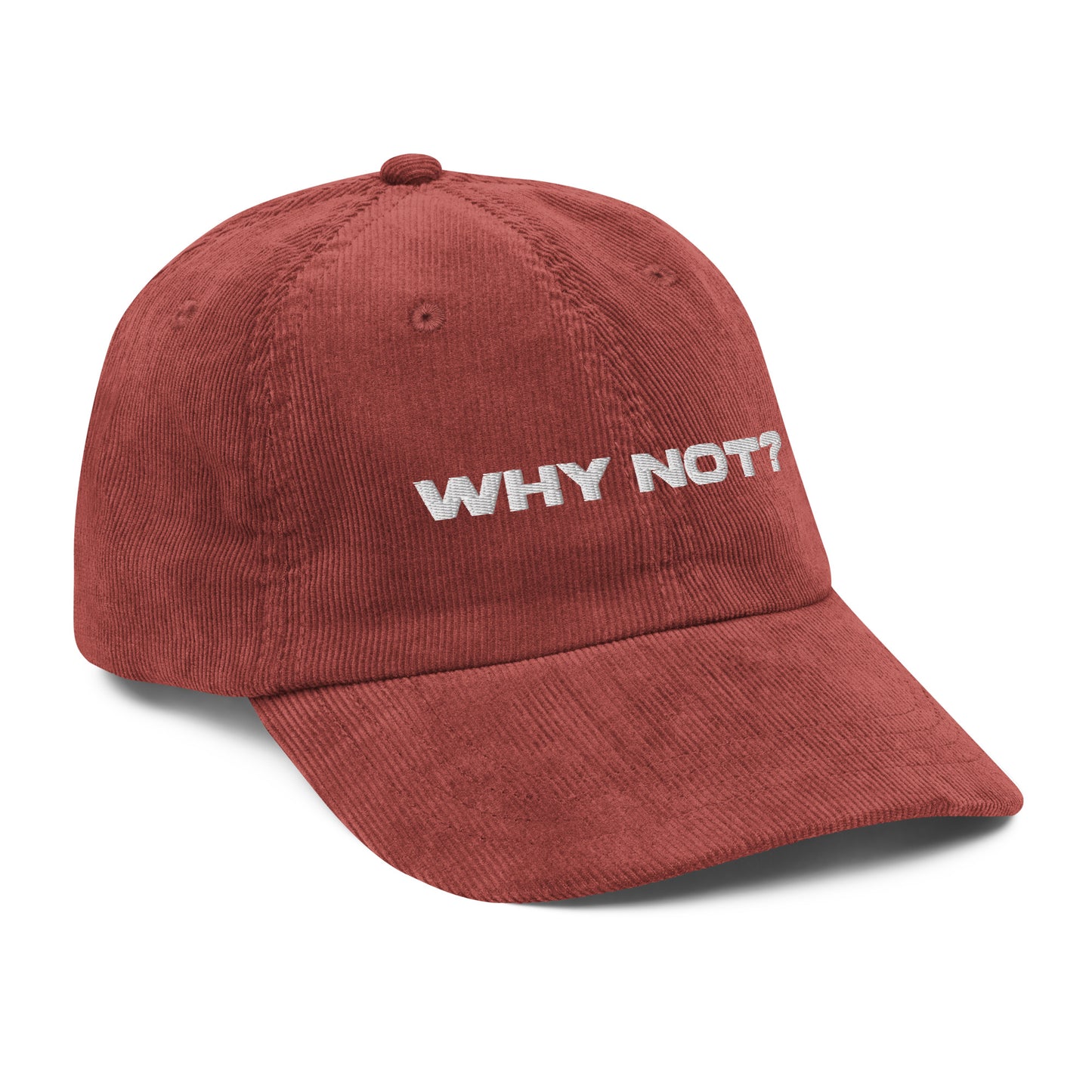 WHY NOT?, text, type, hat, dad hat, corduroy, cozy, design. front left side view of rust hat on white background