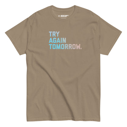 Try Again Tomorrow type on unisex classic tee