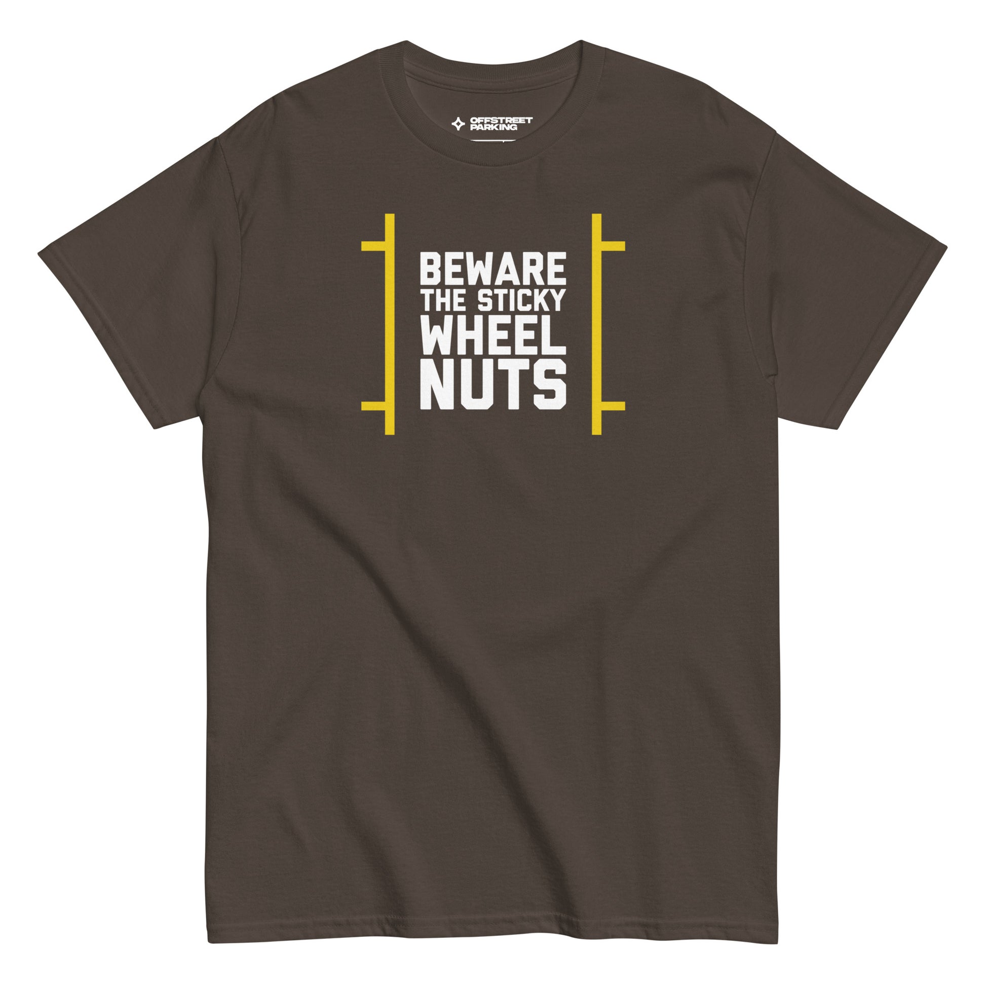 Beware the Sticky Wheel Nuts type on brown t-shirt, front view on white background