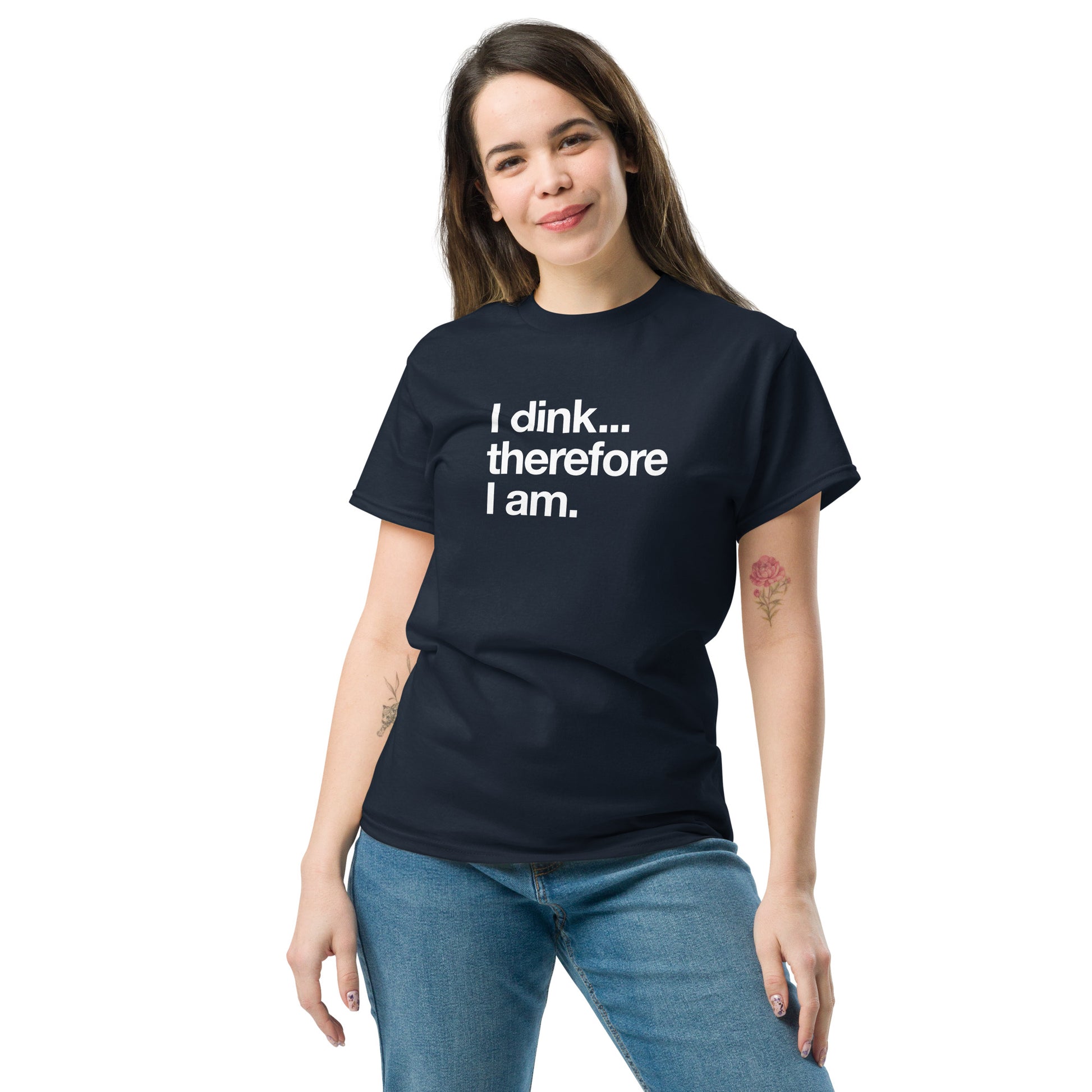 I Dink... Therefore I Am. white text on navy t-shirt, front view on female model