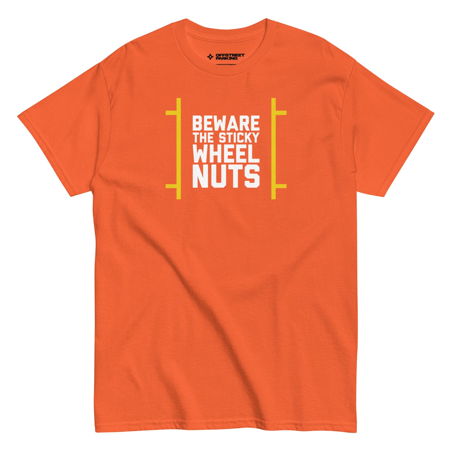 Beware the Sticky Wheel Nuts type on orange t-shirt, front view on white background