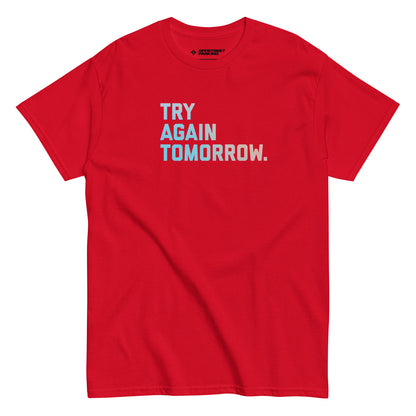 Try Again Tomorrow type on unisex classic tee