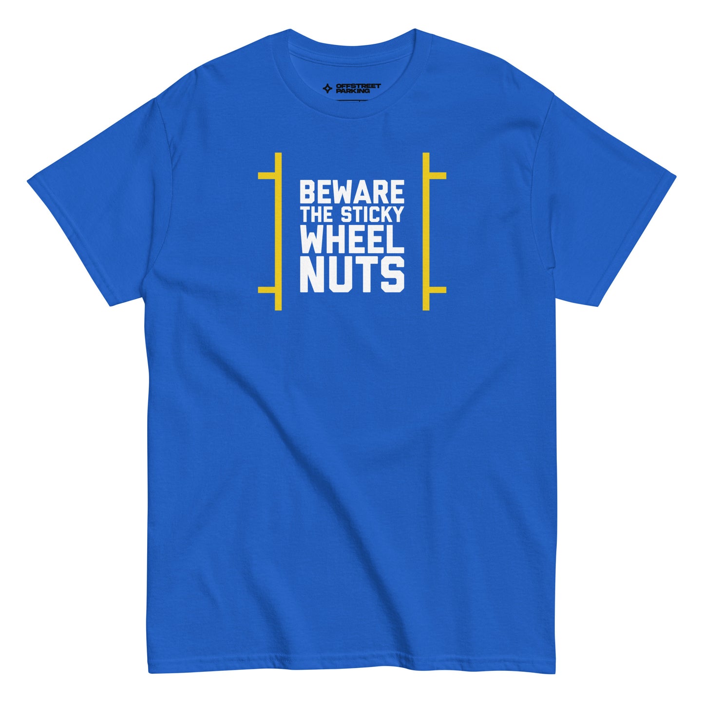 Beware the Sticky Wheel Nuts type on bright blue t-shirt, front view on white background