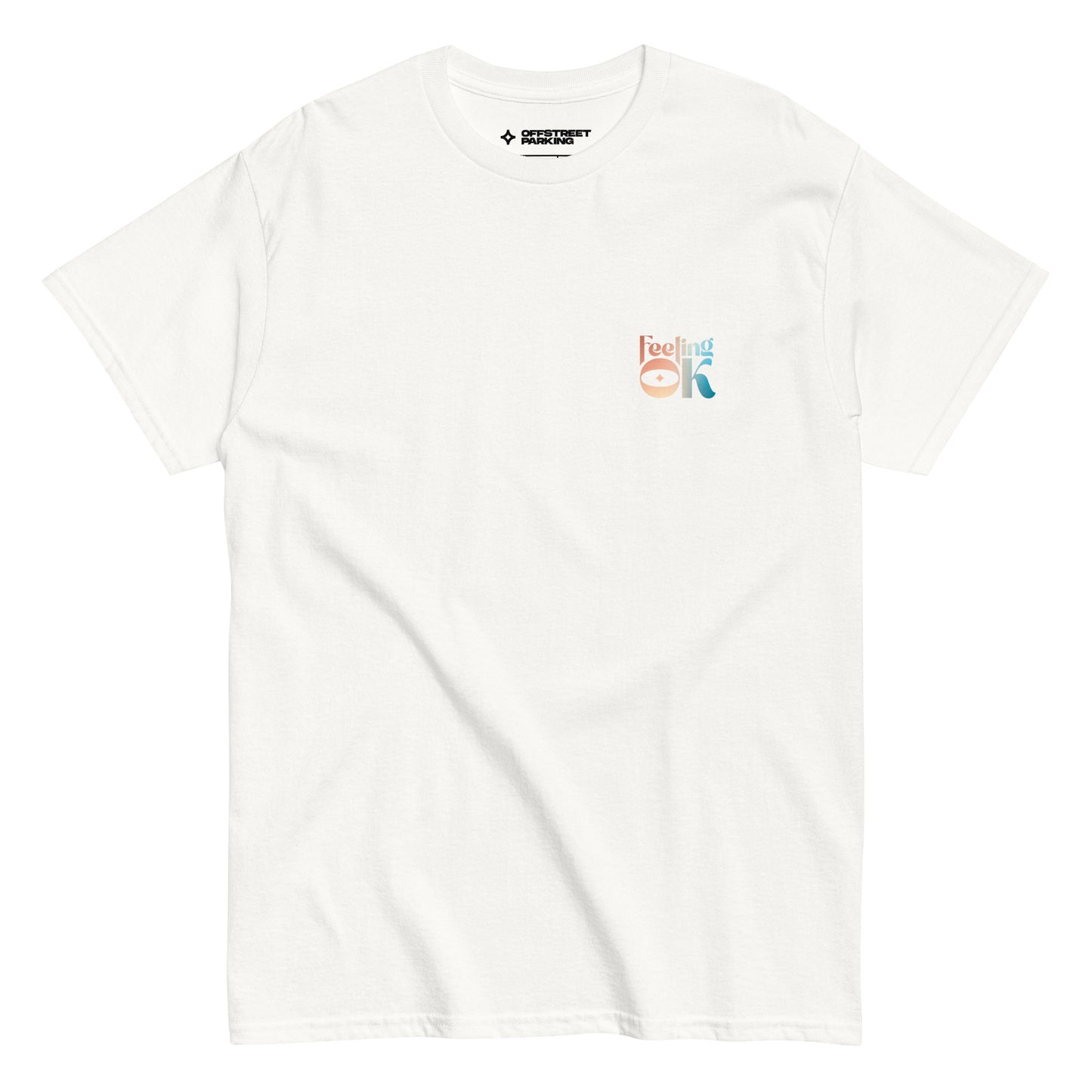 Feeling OK type on unisex classic tee