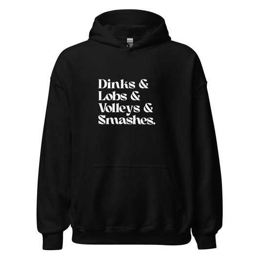 Dinks & Lobs & Volleys & Smashes. Unisex Hoodie