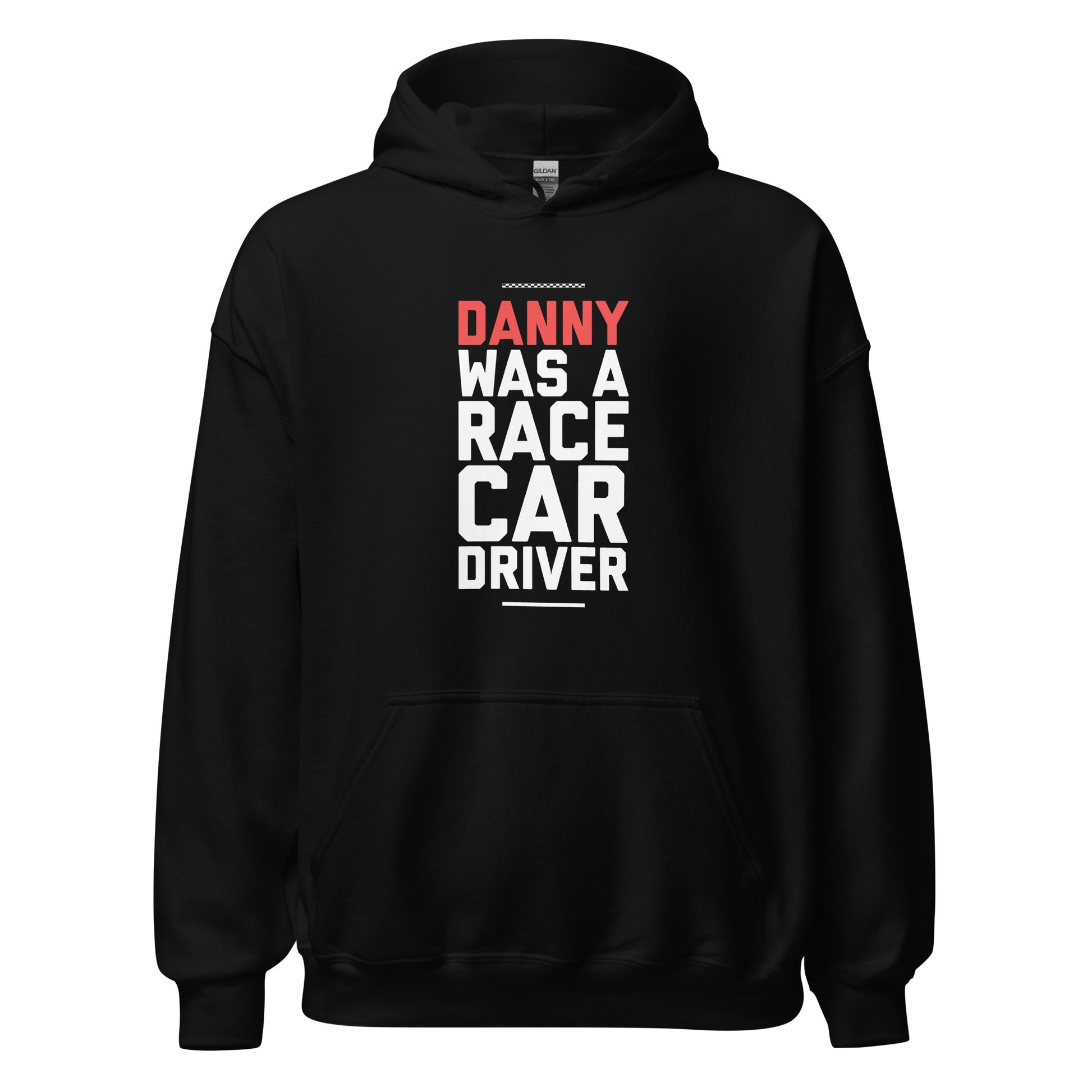 Danny Was A Race Car Driver text on black hoodie, front view on white background