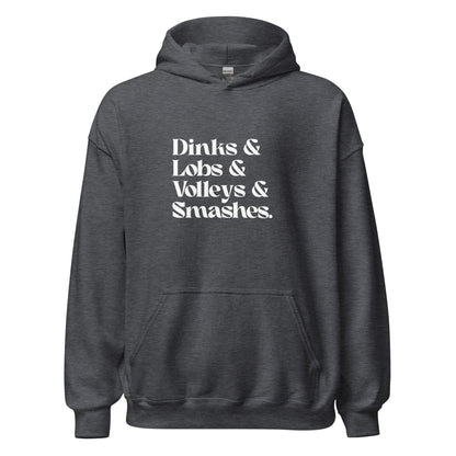 Dinks & Lobs & Volleys & Smashes. Unisex Hoodie