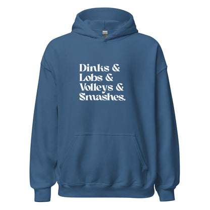 Dinks & Lobs & Volleys & Smashes. Unisex Hoodie