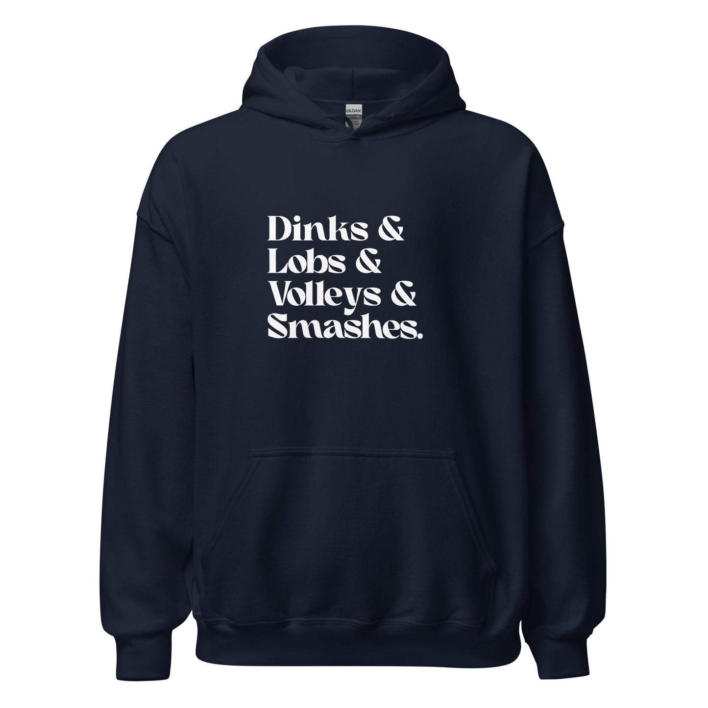 Dinks & Lobs & Volleys & Smashes. Unisex Hoodie