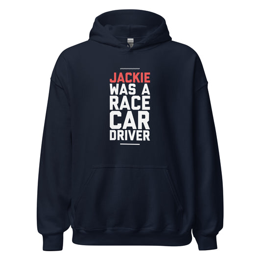 Jackie Was A Race Car Driver hoodie