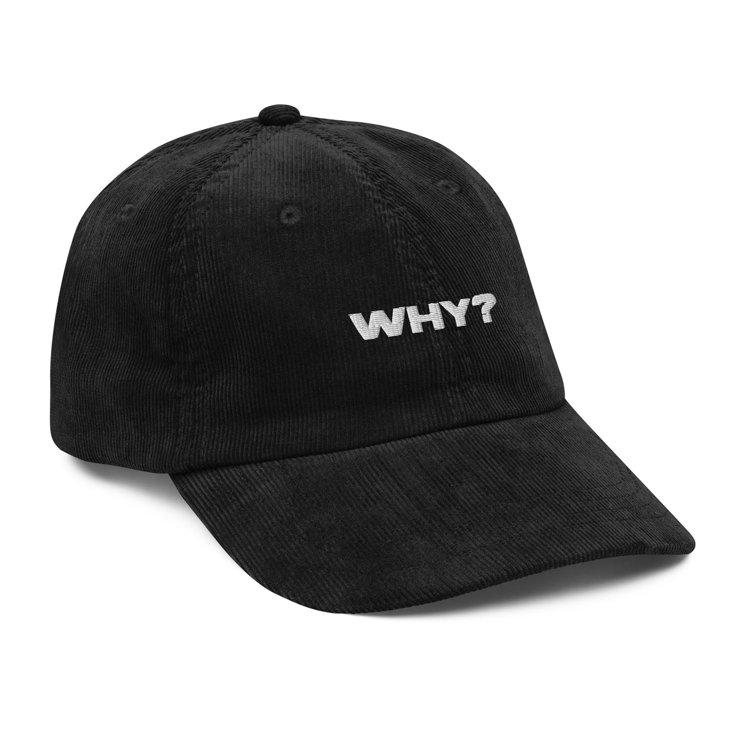 WHY?, text, type, hat, dad hat, corduroy, cozy, design. front left side view of black hat on white background