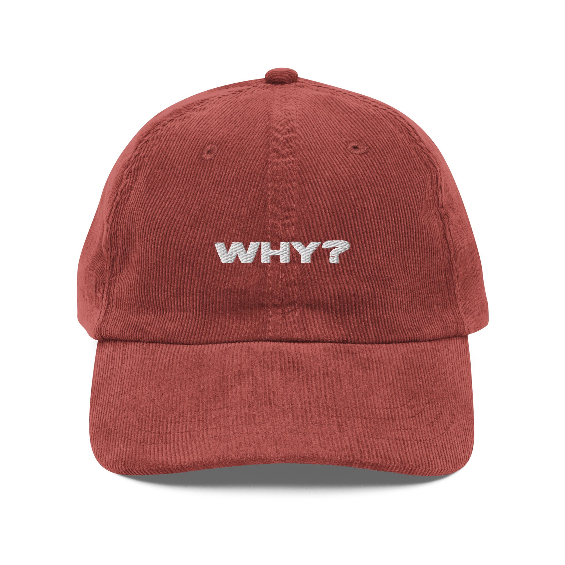 WHY?, text, type, hat, dad hat, corduroy, cozy, design. front view of rust hat on white background