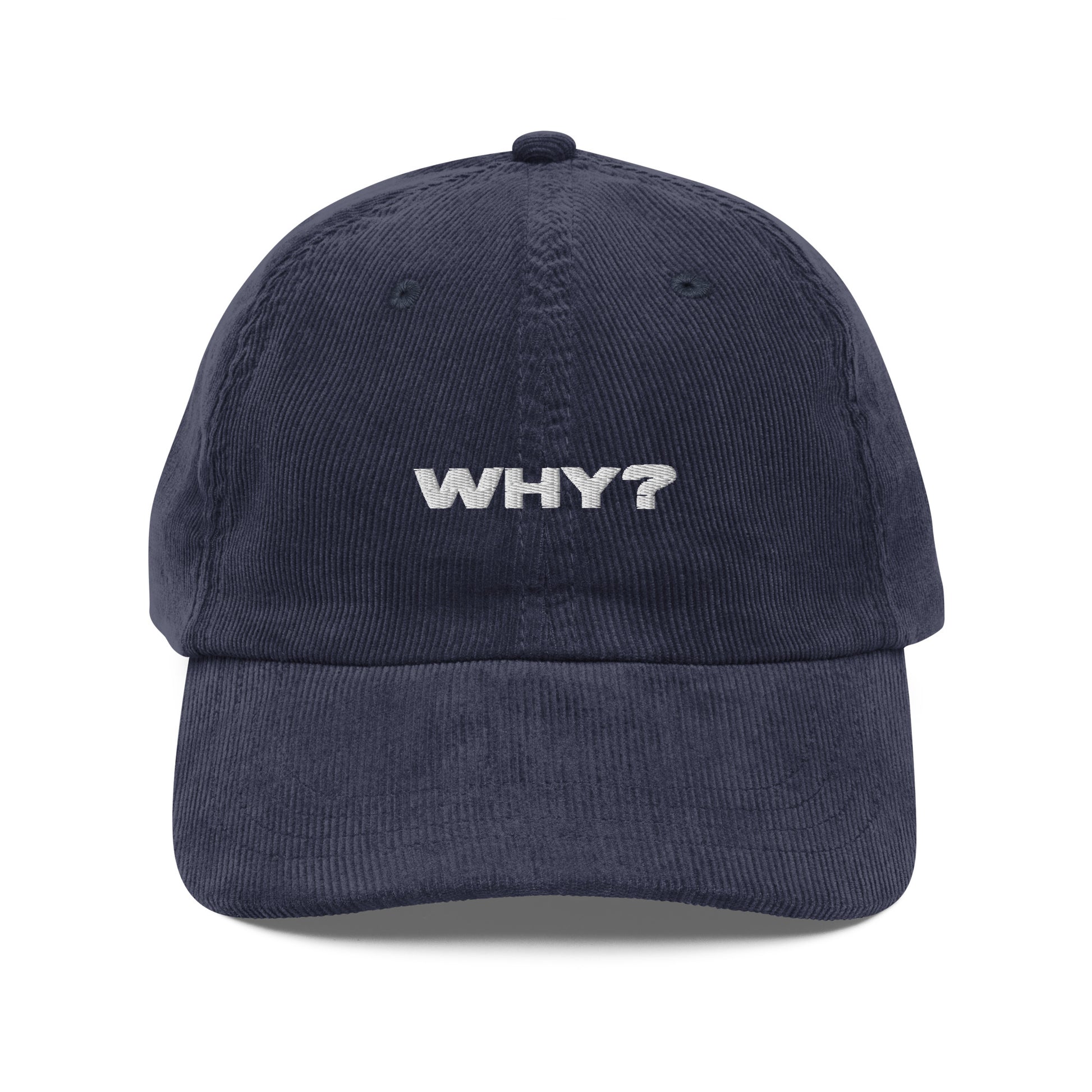 WHY?, text, type, hat, dad hat, corduroy, cozy, design. front view of blue hat on white background
