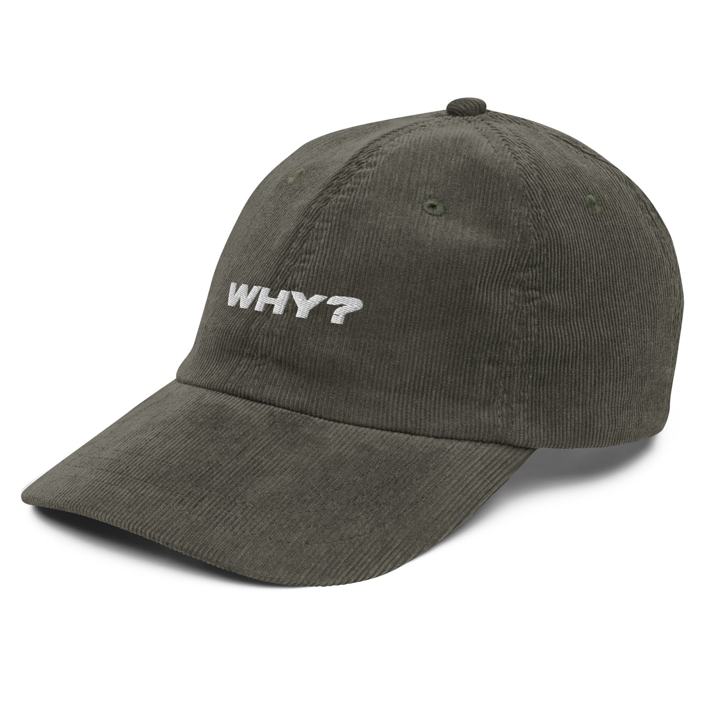 WHY?, text, type, hat, dad hat, corduroy, cozy, design. front right side view of olive hat on white background